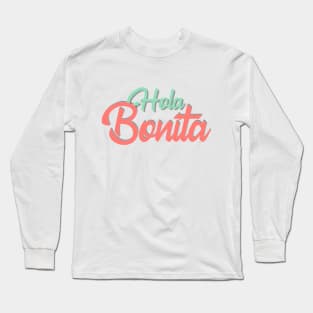 Quote spanish funny Hola bonita Long Sleeve T-Shirt